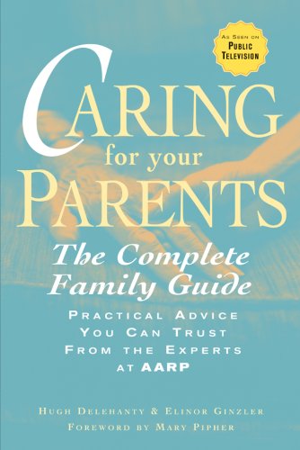 Caring for Your Parents: The Complete Family Guide (AARP),Used