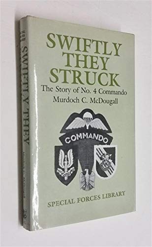 Swiftly They Struck: The Story of No. 4 Commando (Special Forces Library, Vol 4),Used