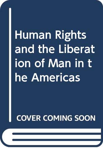 Human Rights and the Liberation of Man in the Americas,Used