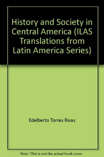 History And Society In Central America (Translations From Latin America Series)