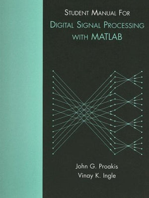 Student Manual for Digital Signal Processing using MATLAB,Used