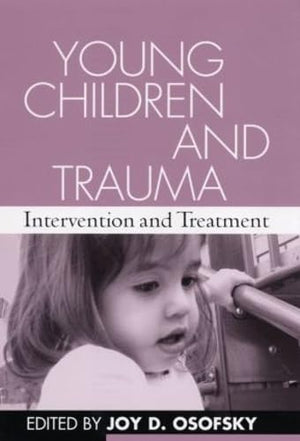 Young Children and Trauma: Intervention and Treatment,Used