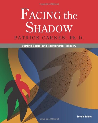 Facing The Shadow: Starting Sexual And Relationship Recovery,New