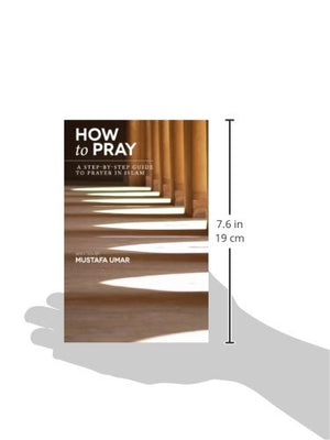 How To Pray: A Stepbystep Guide To Prayer In Islam