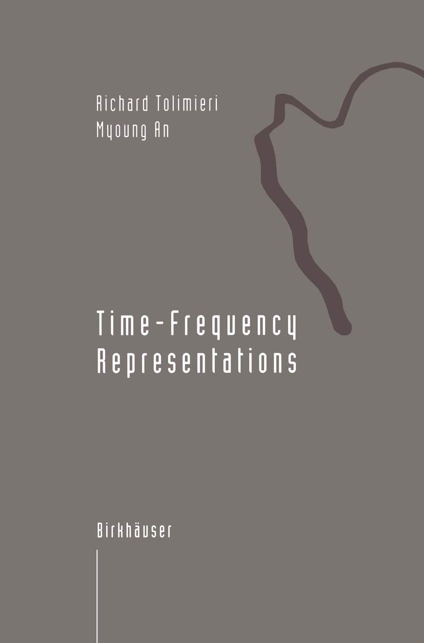 TimeFrequency Representations (Applied and Numerical Harmonic Analysis),New