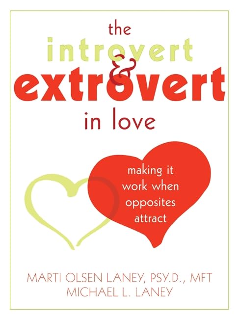 The Introvert and Extrovert in Love: Making It Work When Opposites Attract,Used