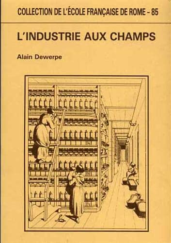 L'Industrie aux champs  essai sur la protoindustrialisation en Italie du Nord, 18001880 (COLLECTION DE L),Used