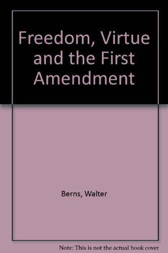 Freedom: Virtue and the First Amendment,Used