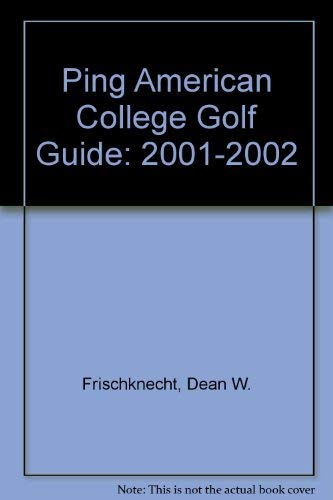 Ping American College Golf Guide: 20012002,Used