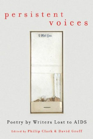 Persistent Voices: Poetry By Writers Lost To Aids