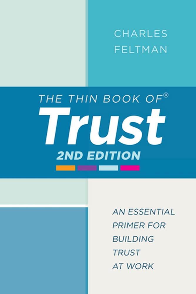 The Thin Book of Trust: An Essential Primer For Building Trust at Work,New