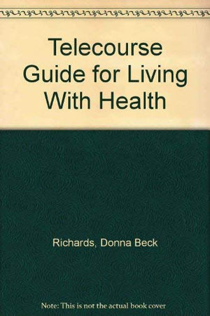 Telecourse Guide for Living With Health,Used