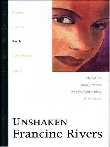 Unshaken: Ruth (The Lineage of Grace Series #3),Used