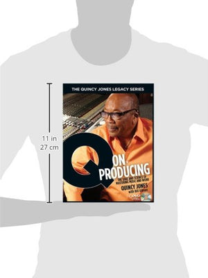 The Quincy Jones Legacy Series: Q On Producing: The Soul And Science Of Mastering Music And Work,Used