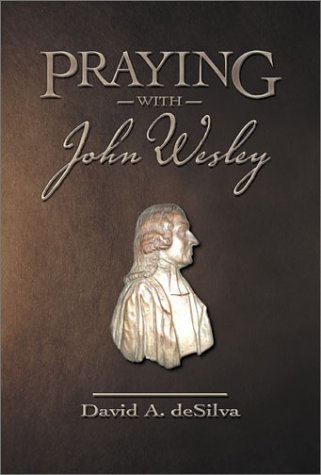 Praying with John Wesley,New