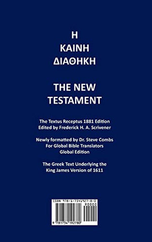 The New Testament: The Greek Textus Receptus 1881 Edition By F.H. A. Scrivener Reformatted Global Edition (Ancient Greek Edition,Used