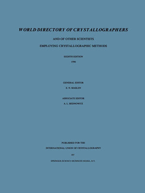 World Directory of Crystallographers: And of Other Scientists Employing Crystallographic Methods,Used