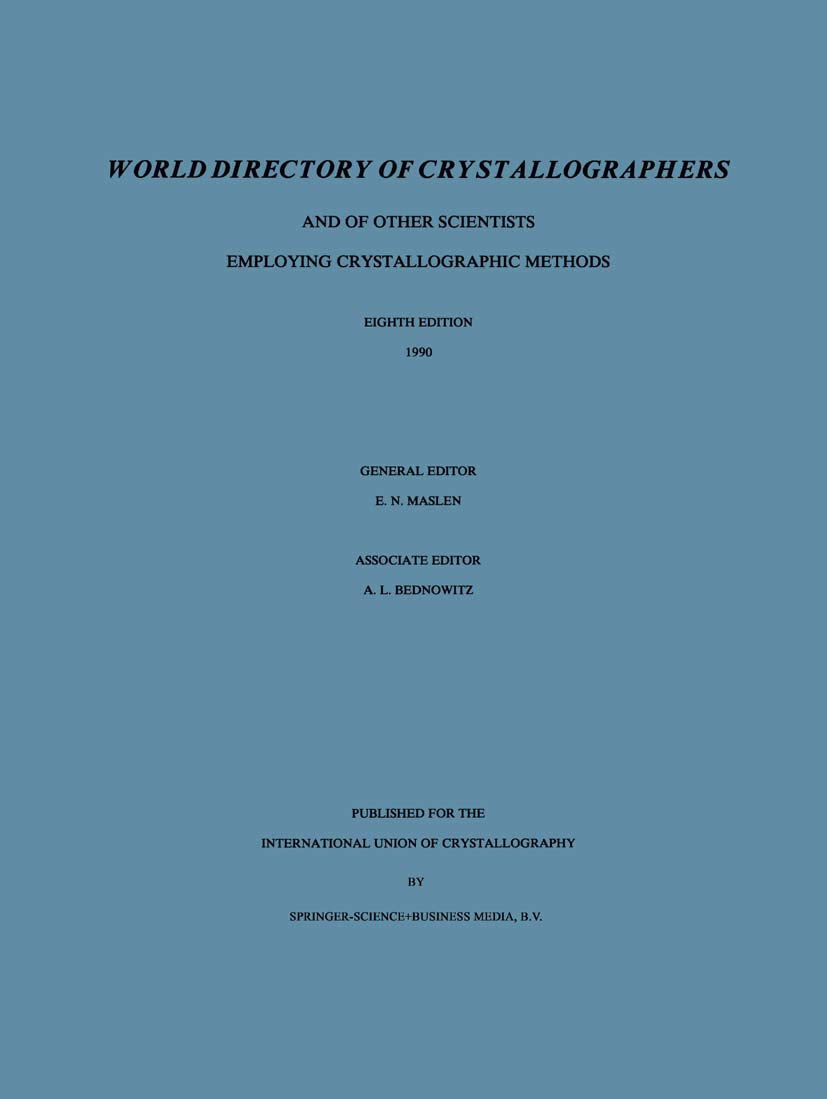 World Directory of Crystallographers: And of Other Scientists Employing Crystallographic Methods,Used