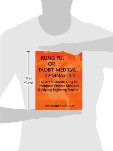 Kung Fu, Or Taoist Medical Gymnastics: The Art Of Shaolin Kung Fu, Traditional Chinese Medicine And Qigong Beginning Practice,Used