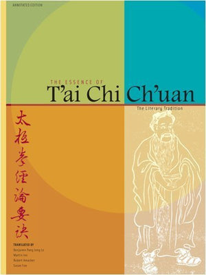 The Essence Of T'Ai Chi Ch'Uan  The Literary Tradition,Used