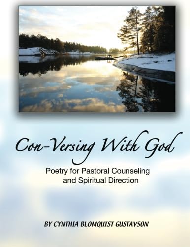 ConVersing with God: Poetry for Pastoral Counseling and Spiritual Direction,New