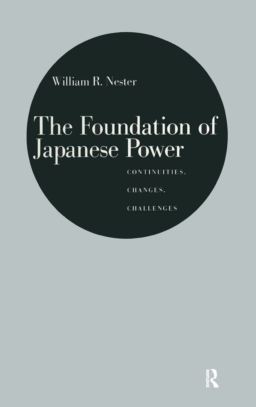The Foundation of Japanese Power: Continuities, Changes, Challenges,Used