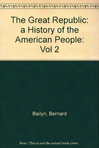 The Great Republic: A History Of The American People, Volume Two-used