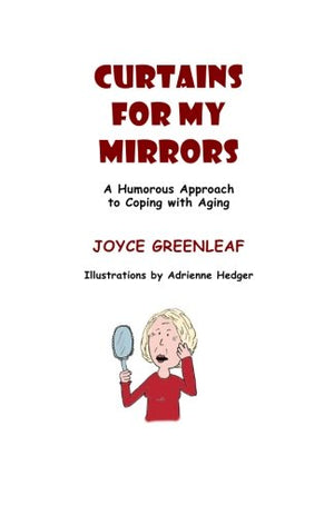 Curtains For My Mirrors: (A Humorous Approach To Coping With Aging),Used
