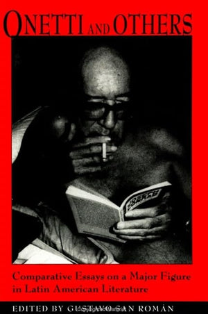 Onetti and Others: Comparative Essays on a Major Figure in Latin American Literature (Suny Series in Latin American and Iberian ,Used