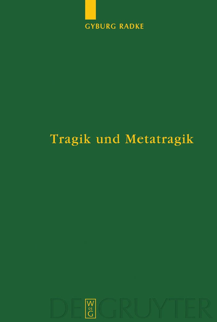 Tragik Und Metatragik: Euripides' Bakchen Und Die Moderne Literaturwissenschaft (Untersuchungen Zur Antiken Literatur Und Geschi,Used