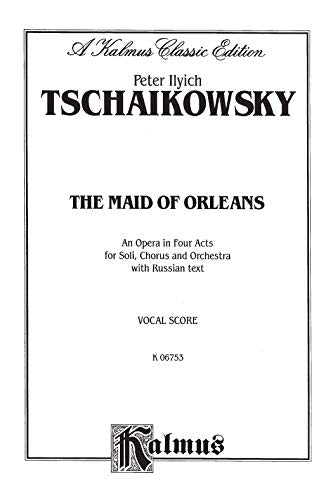 The Maid of Orleans: Russian Language Edition, Vocal Score (Kalmus Edition) (Russian Edition),Used