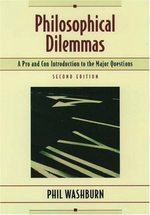 Philosophical Dilemmas: A Pro and Con Introduction to the Major Questions,Used