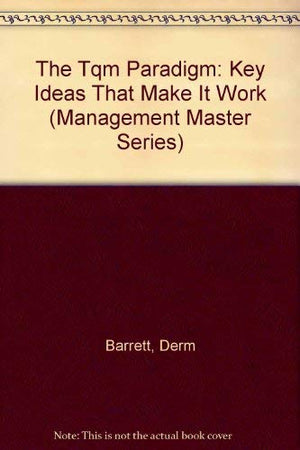 The Tqm Paradigm: Key Ideas That Make It Work (Management Master Series),Used