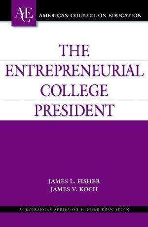 The Entrepreneurial College President (AMERICAN COUNCIL ON EDUCATION/ORYX PRESS SERIES ON HIGHER EDUCATION),Used
