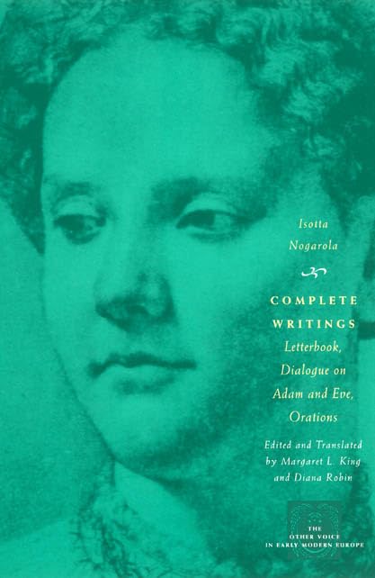 Complete Writings: Letterbook, Dialogue on Adam and Eve, Orations (The Other Voice in Early Modern Europe),New