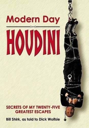Modern Day Houdini: Secrets of My 25 Greatest Escapes,Used