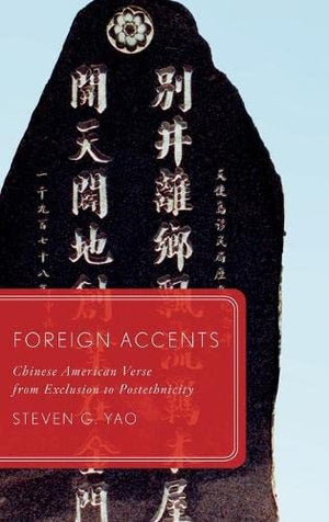 Foreign Accents: Chinese American Verse from Exclusion to Postethnicity (Global Asias),Used
