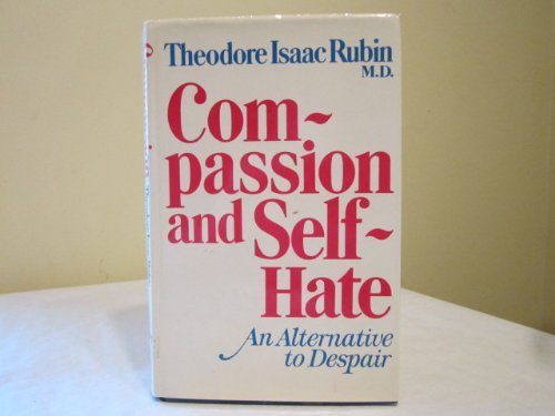 Compassion and SelfHate: An Alternative to Despair,Used