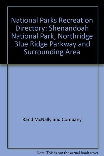 National Parks Recreation Directory Shenandoah National Park, Northern Blue Ridge Parkway and Surrounding Area Washington, D.C. ,Used