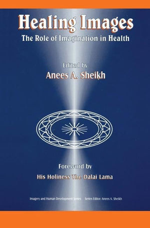 Healing Images: The Role of Imagination in Health (Imagery and Human Development Series),Used