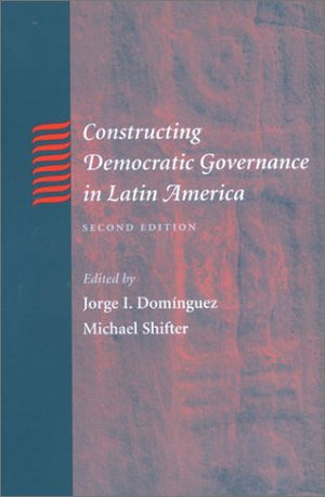 Constructing Democratic Governance in Latin America (An InterAmerican Dialogue Book),Used