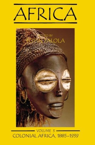 Africa, Vol. 3: Colonial Africa 18851939