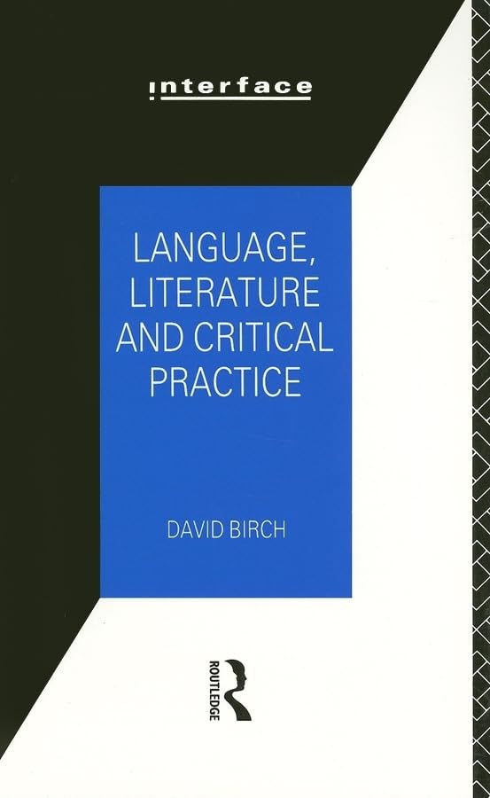 Language, Literature And Critical Practice (Interface)