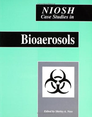 Niosh Case Studies In Bioaerosols (Niosh Case Studies Series),Used