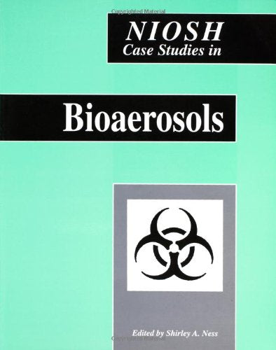 Niosh Case Studies In Bioaerosols (Niosh Case Studies Series),Used
