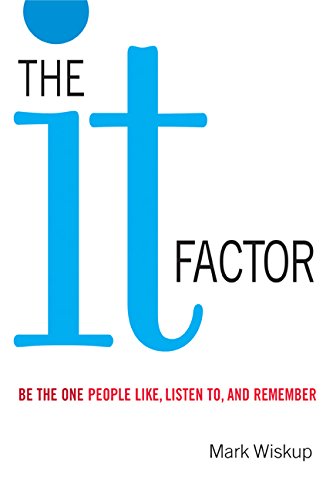 The 'It' Factor: Be The One People Like, Listen To, And Remember,Used