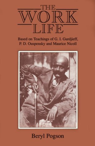 The Work Life: Based on the Teachings of G.I. Gurdjieff, P.D. Ouspensky and Maurice Nicoll,New