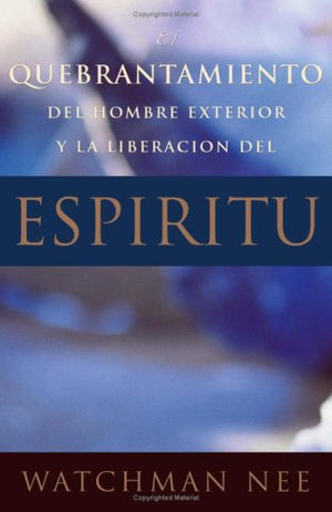 El Quebrantamiento Del Hombre Exterior Y LA Liberacion Del Espiritu (Spanish Edition),Used