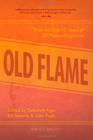 Old Flame: From the First 10 Years of 32 Poems Magazine,Used