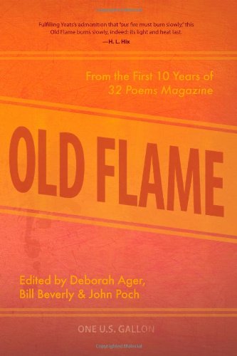 Old Flame: From the First 10 Years of 32 Poems Magazine,Used